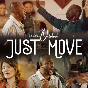 Israel Odebode - Just Move 2 Israel Odebode - Just Move || Ghpraise.com