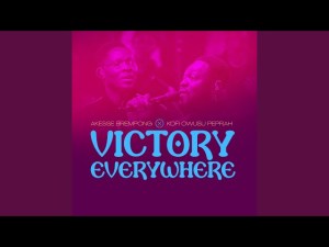 Akesse Brempong - Victory Everywhere Feat. Kofi Owusu Peprah || Ghpraise.com