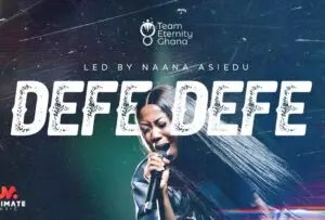 Team Eternity Ghana - Defe Defe (Mp3 + Lyrics) 2 Team Eternity Ghana - Defe Defe
