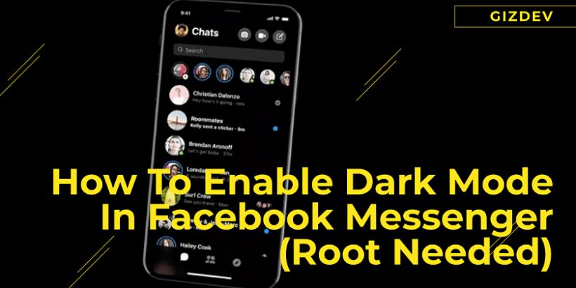 How To Enable Dark Mode In Facebook Messenger (Root Needed)