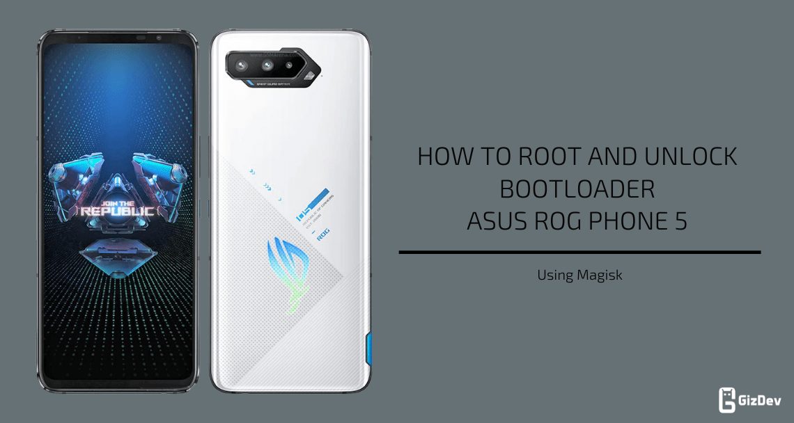 Root Asus ROG phone 5 and Unlock Bootloader