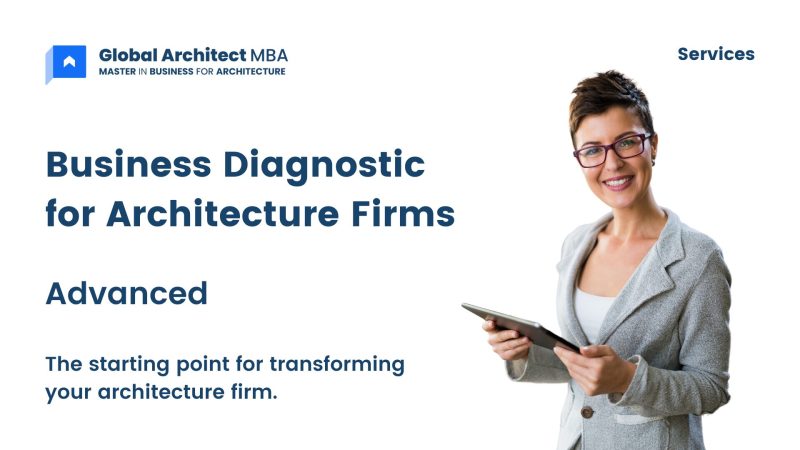 Let the Global Architect Agency handle the Advanced Business Diagnostic for your Architecture Firm