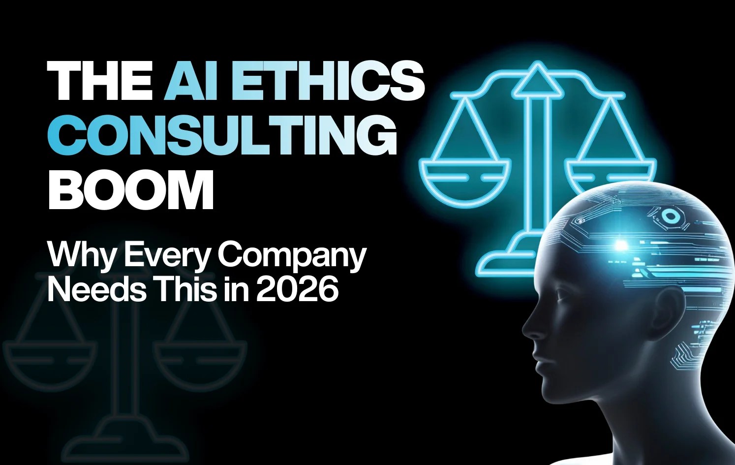 AI Ethics Consulting In 2026 Why Businesses Need It 25.webp