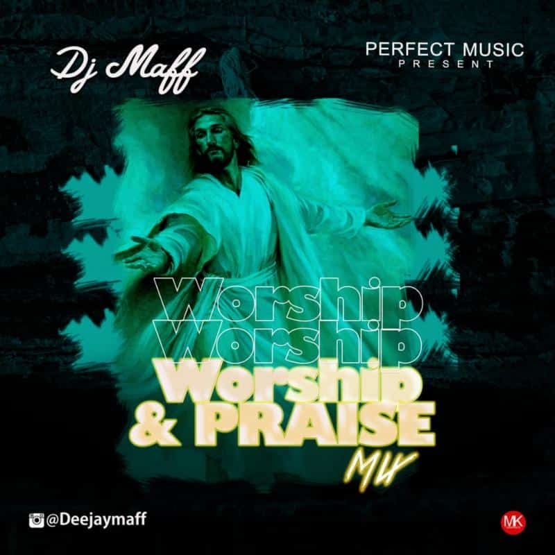 DJ Maff Gospel Mixtape – Worship and Praise Mix 2021