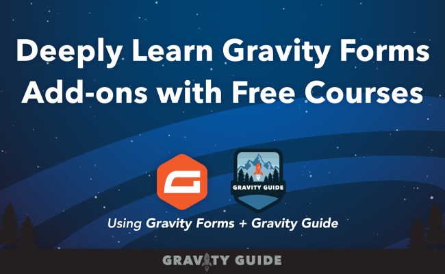 Introducing Gravity Guide: Courses For Gravity Forms Add-Ons