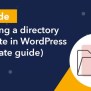 How To Build A Directory Website With WordPress (2024) - GravityKit