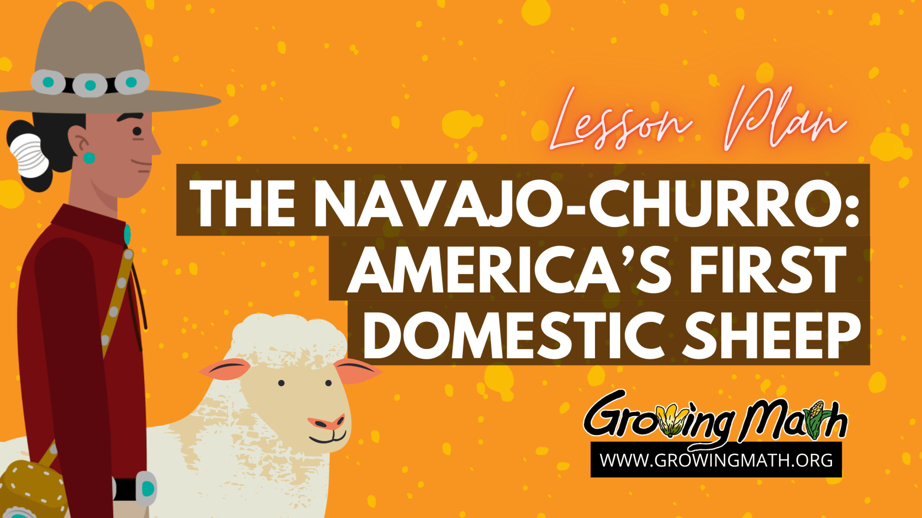 The Navajo-Churro: America’s First Domestic Sheep | Growing Math