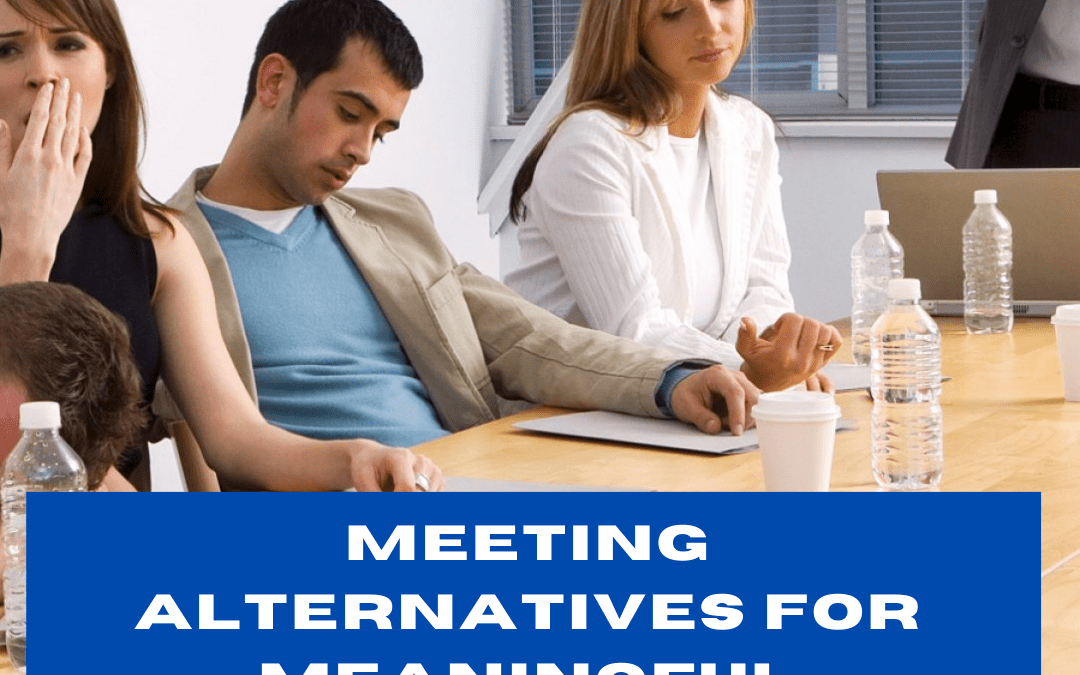 Meeting Alternatives for Meaningful Communication