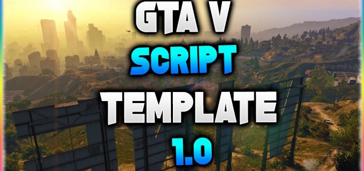 Templates Project Templates GTA 5 Mods Grand Theft Auto 5 Templates GTA V Script Template Detailed With Notes 1.0 720x340 