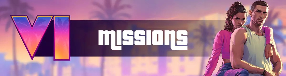 GTA 6 Missions List Story Mode Guide Walkthrough Images Gta 6 Sections