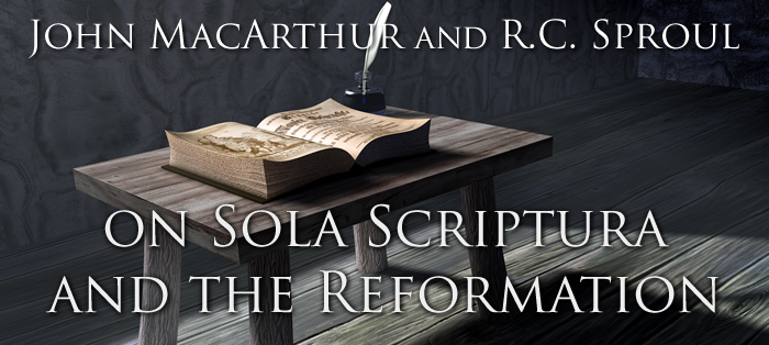 Previous post: John MacArthur and R.C. Sproul on Sola Scriptura and the Reformation