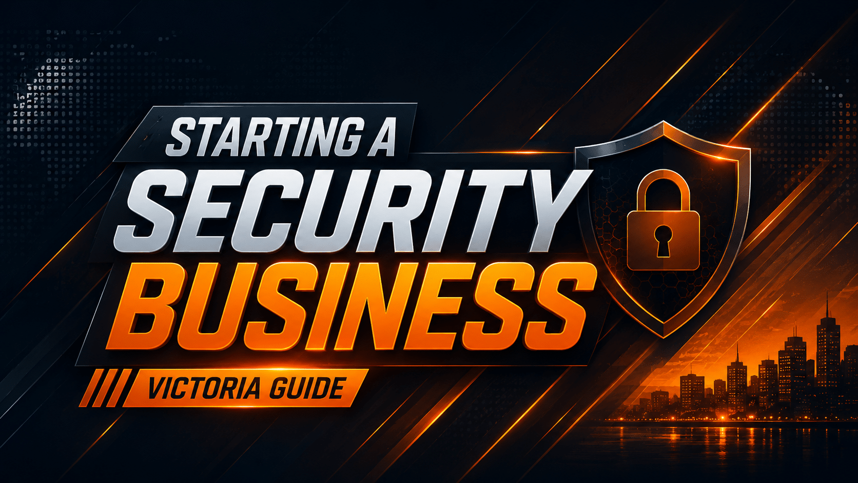 Starting a security business in Victoria