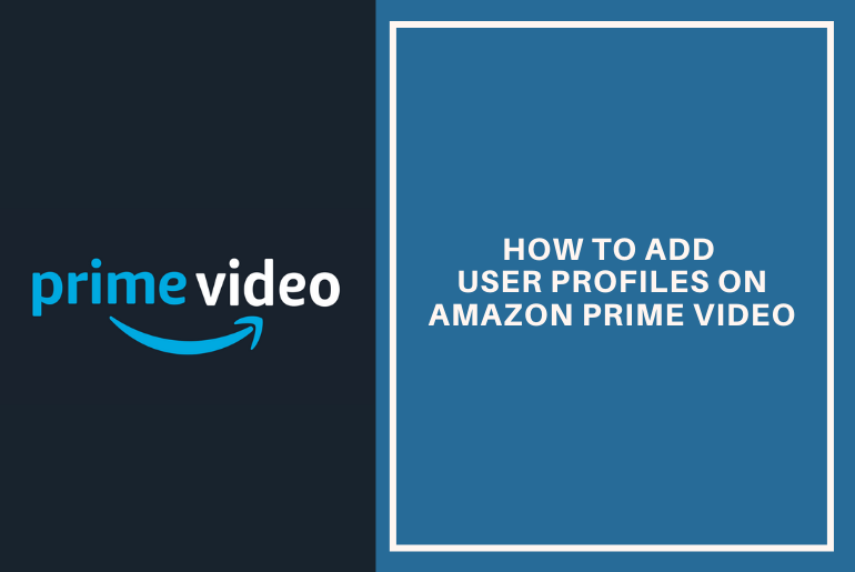 How to Add User Profiles on Amazon Prime Video GuideGeekz
