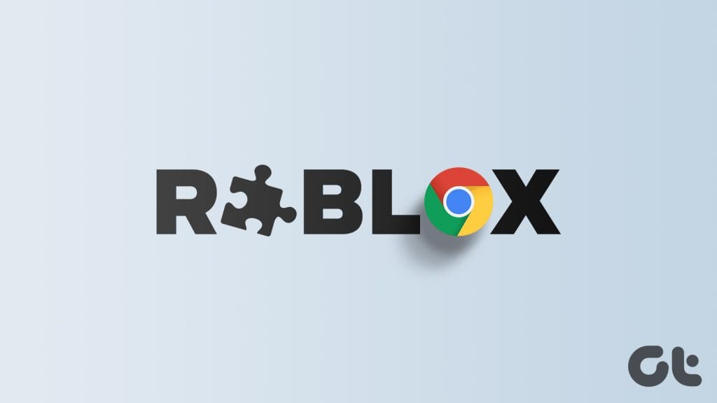 5 Best Chrome Extensions For Roblox Guiding Tech Best Chrome Extensions For Roblox 1024x576 