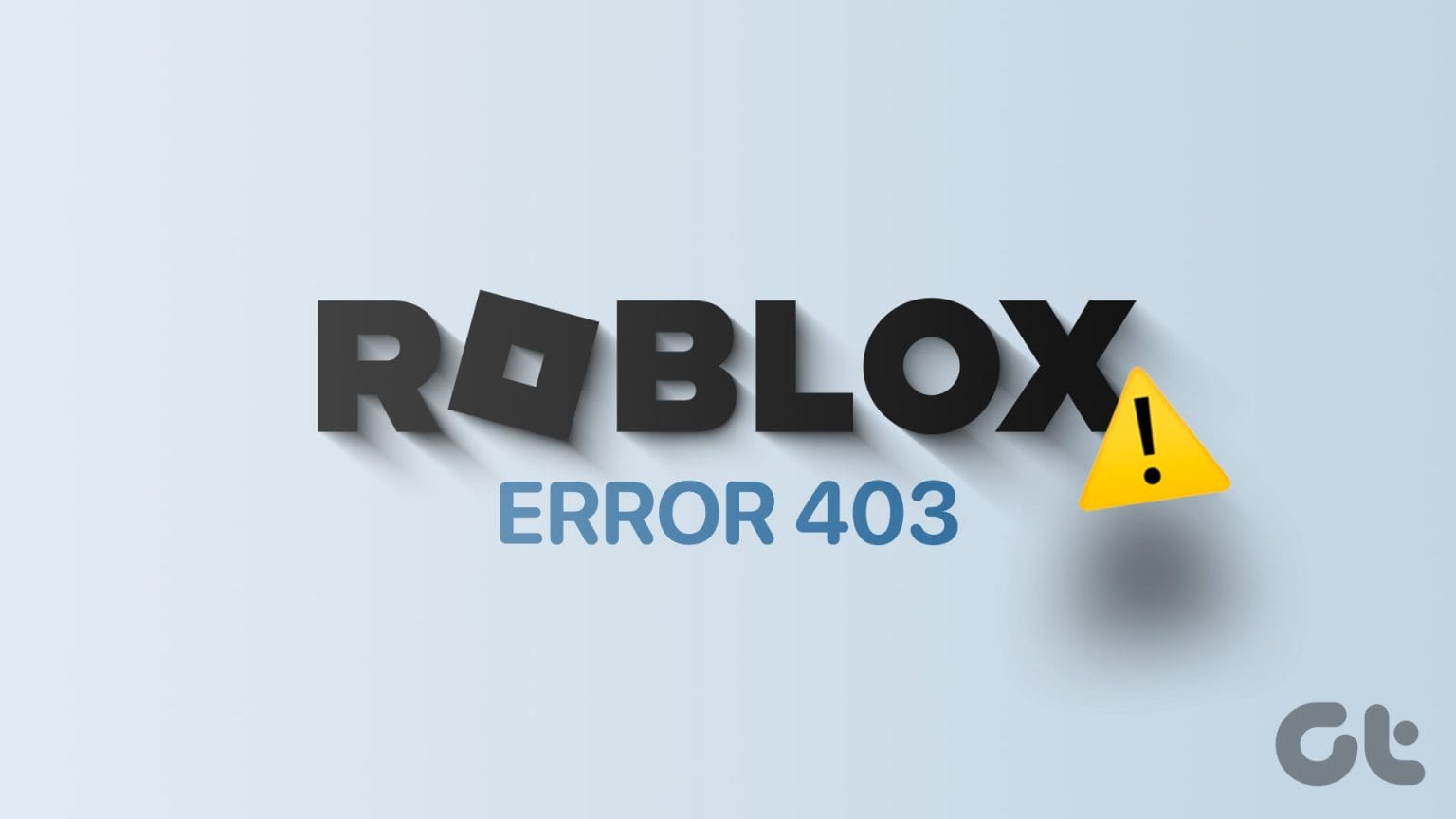 13 Ways To Fix Roblox Error Code 403 Guiding Tech Roblox Error Code 403 1536x864 