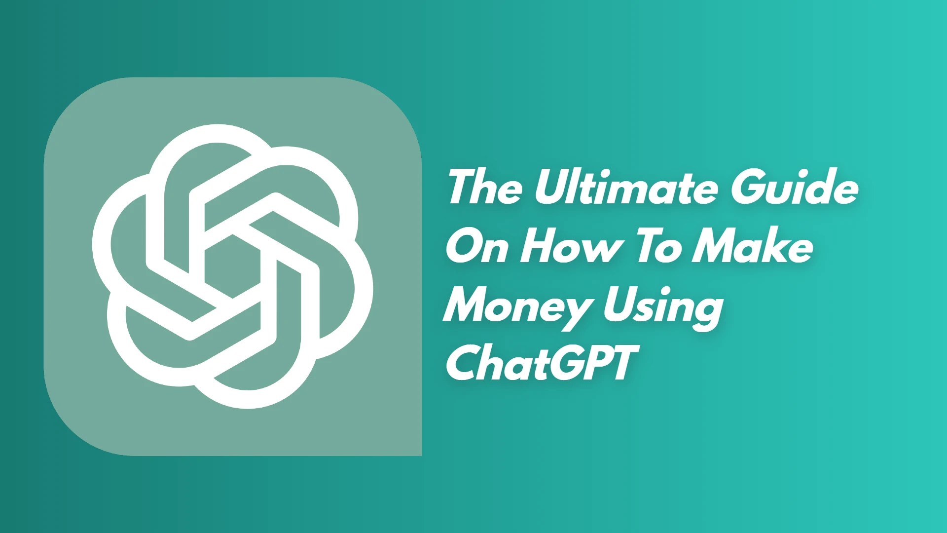 How To Make Money Using ChatGPT?