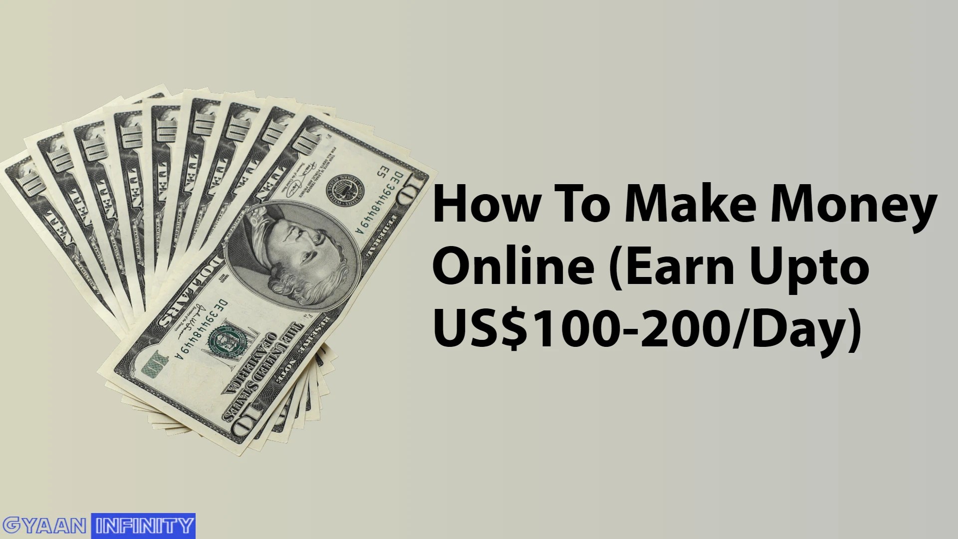 GyaanInfinity - AI Trends, Tips, Tricks & How To 10 How To Make Money Online (Earn Upto US$100-200/Day)