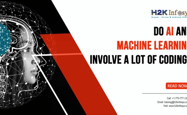 Do AI And Machine Learning Involve A Lot Of Coding? | H2K Infosys Blog