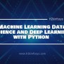 Machine Learning Data Science And Deep Learning With Python