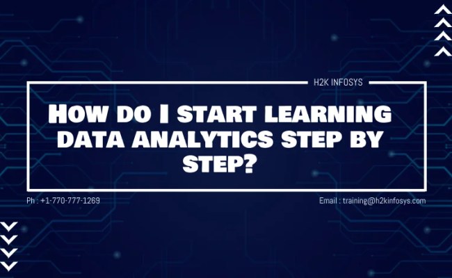 How Do I Start Learning Data Analytics Step By Step?