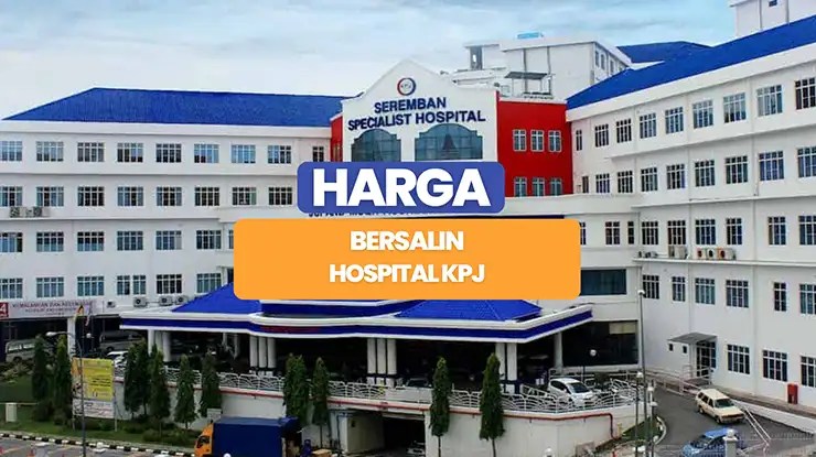 Harga Bersalin di Hospital KPJ