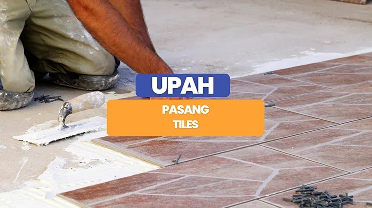 Upah Pasang Tiles