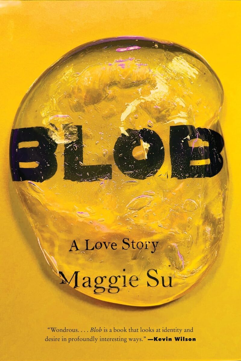 Blob: A Love Story - Su, Maggie - Hardcover