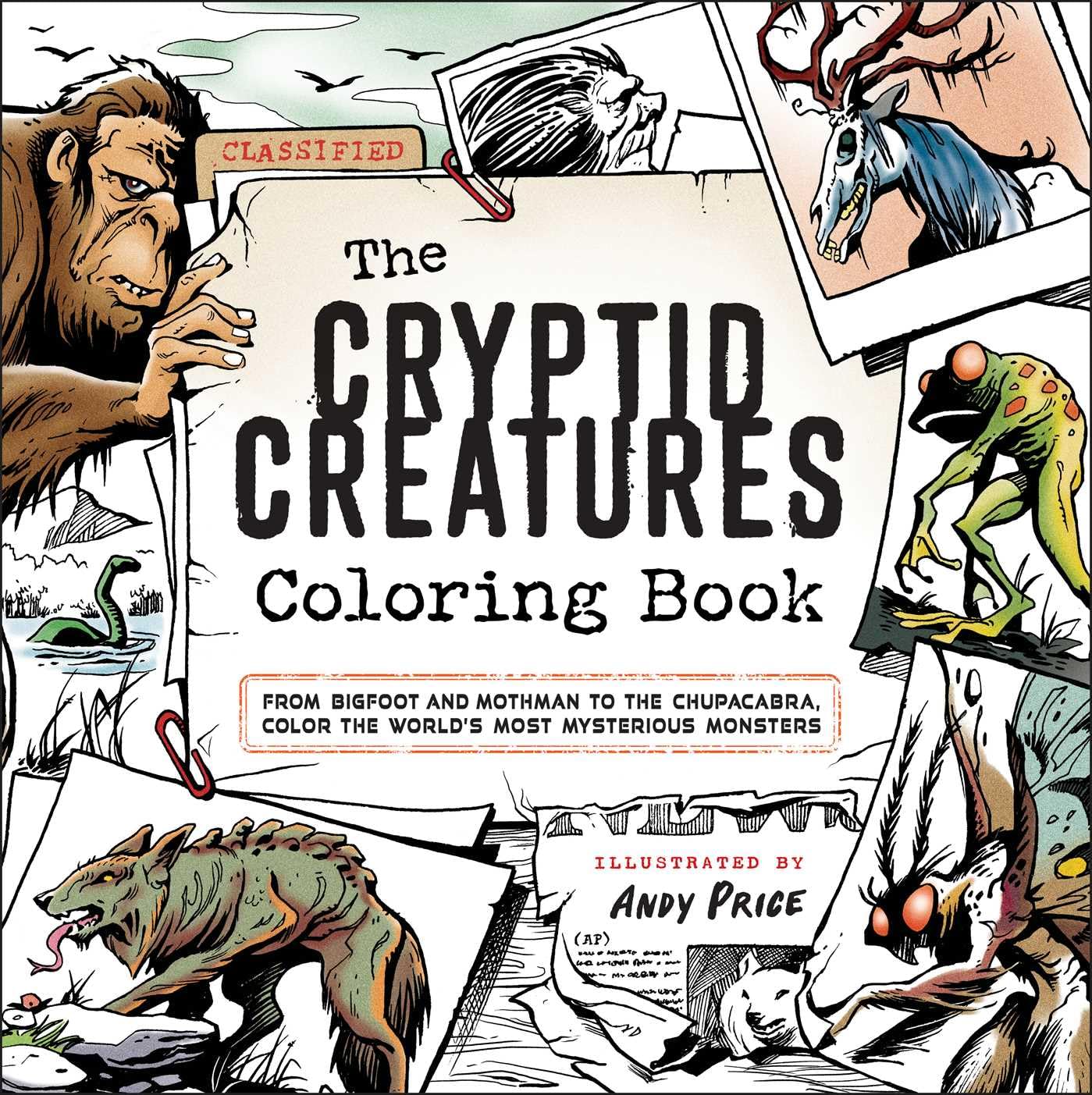 The Cryptid Creatures Coloring Book: From Bigfoot and Mothman to the Chupacabra, Color the World's Most Mysterious Monsters Price , Andy (Paperback)