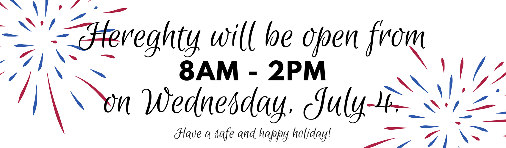 Hereghty Fourth of July Hours