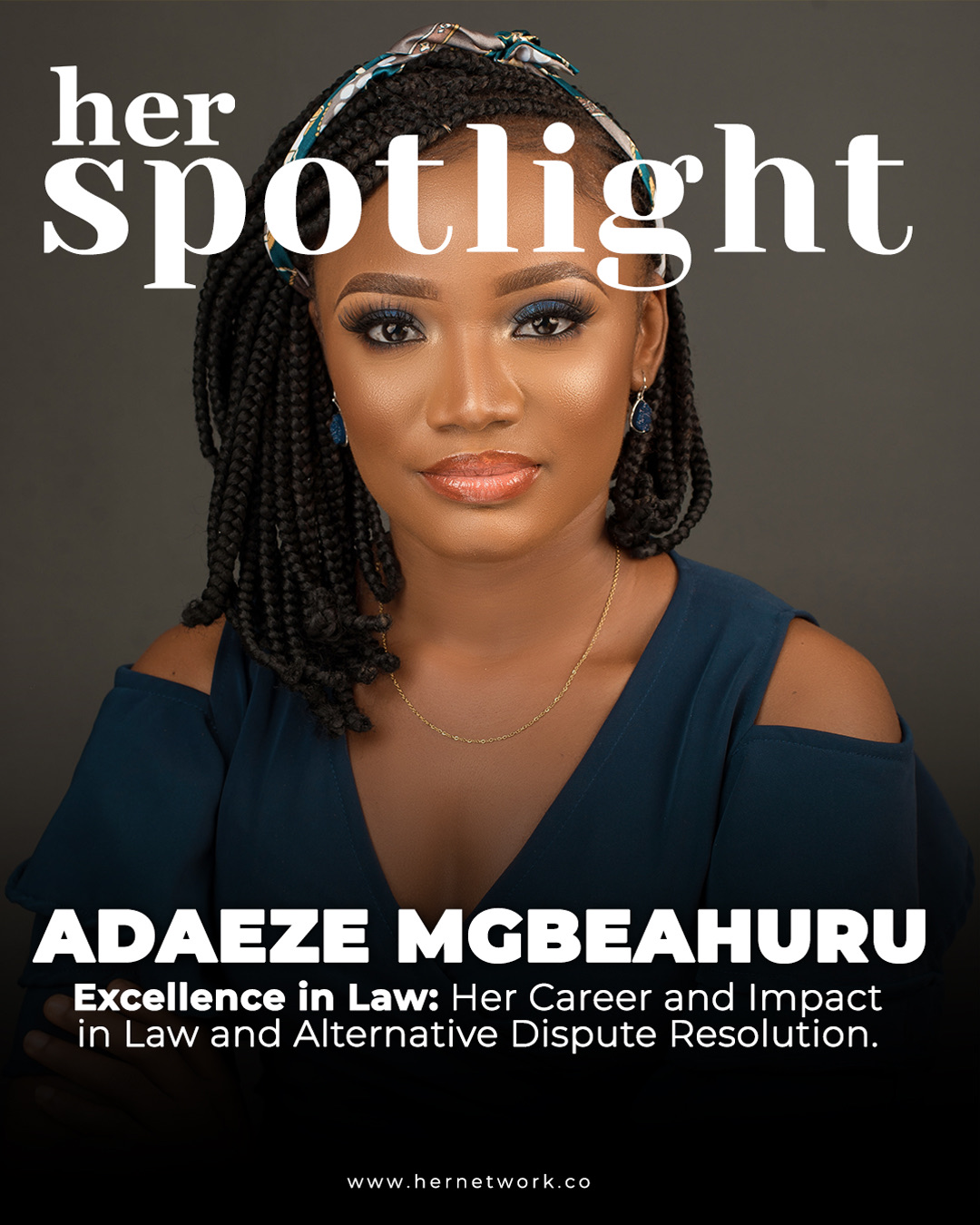 Spotlight on Her: “I am dedicated to advancing the cause of peace-building and conflict resolution on a global scale.” – Adaeze Mgbeahuru
