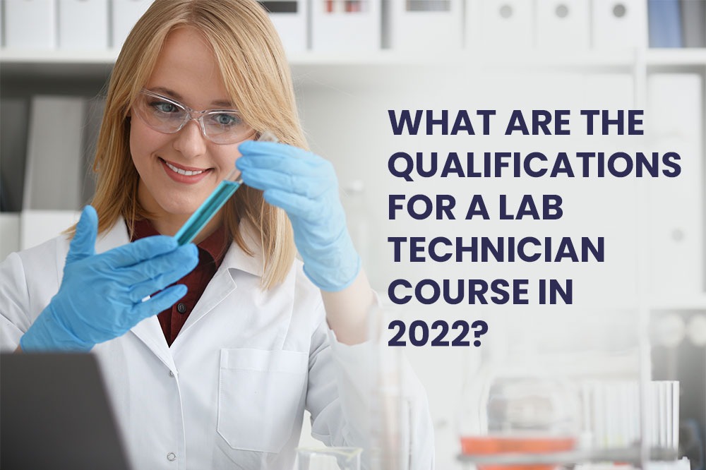 What are the qualifications for a lab technician course in 2022