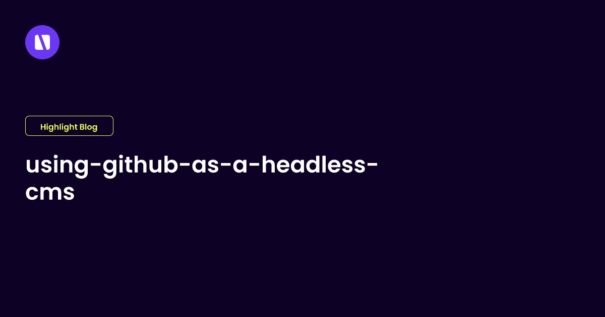 Using Github As A Headless Cms For Blogs With Next Js And Publishing - Light Image Collection - Retina Quality