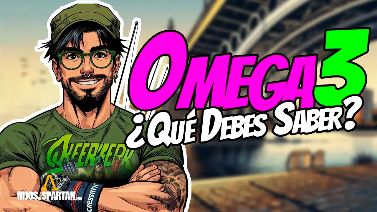 Omega 3, ¿Que debes saber? - HIJOSdeSPARTAN.com