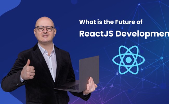 What Is The Future Of ReactJS Development?