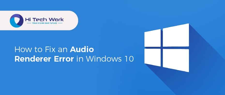 How to fix an audio renderer error in windows 10