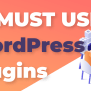 10 MUST-USE WordPress Plugins - HostArmada Blog