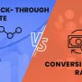 Click-through Rate (CTR) Vs Conversion Rate