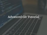 Advanced Git Tutorial
