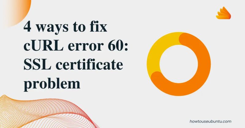 Fix Curl Error 60 Ssl Certificate Problem Chasing Code - Best Landscape Photos in 4K