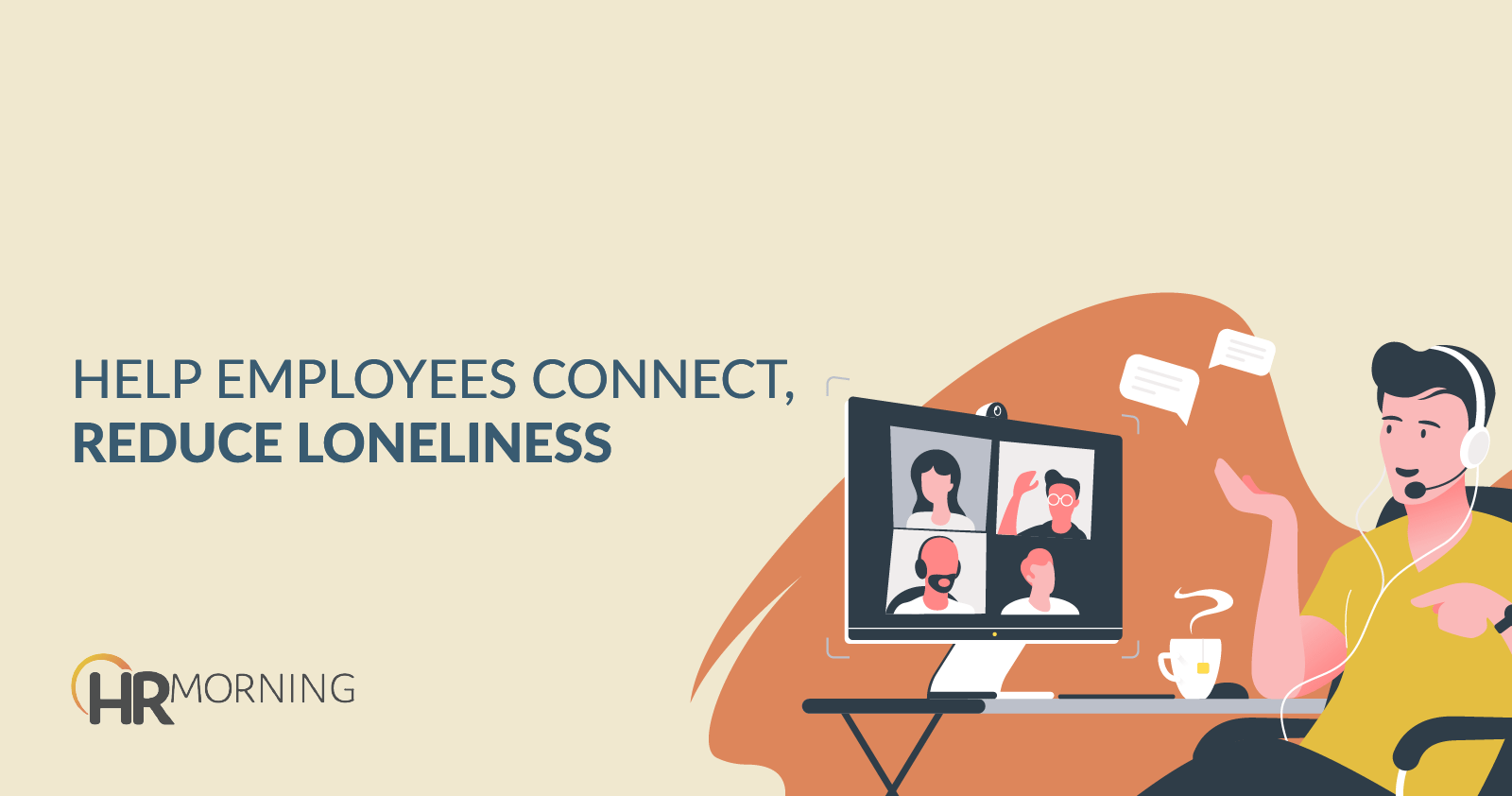 How To Foster Connection Reduce Loneliness In Hybrid Or Remote Work 