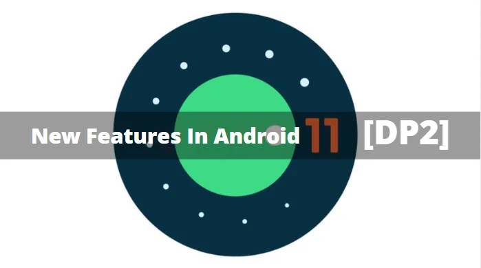 Android 11 Developer Preview 2 Changelog And New Features - HU