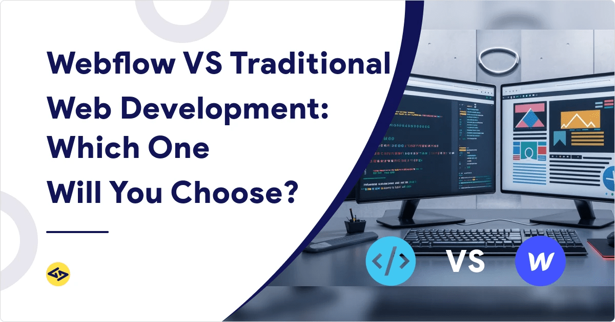Webflow VS Traditional Web Development