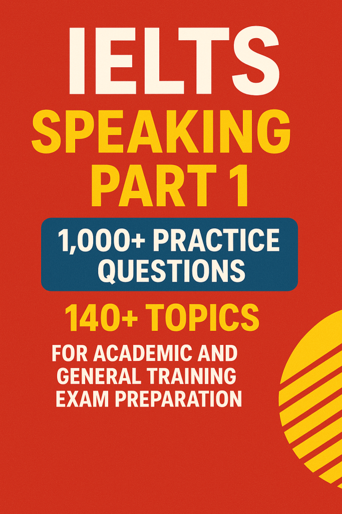 IELTS Speaking Part 1 1,000+ Practice Questions & 140+ Topics Download Free PDF Book