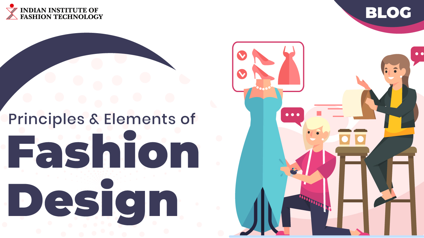 Principles & Elements of Design in Fashion - IIFT Blog (2022)