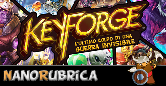 [NanoRubrica] KeyForge, l’ultimo colpo di una Guerra Invisibile