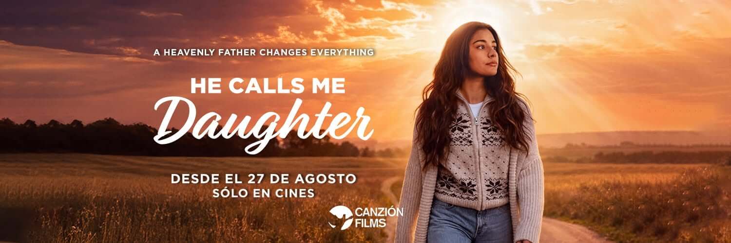 CINE:  “Él me llama Su hija”, una historia que transforma vidas