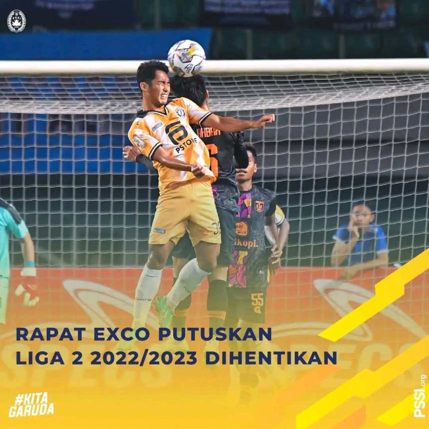 PSSI memutuskan untuk menghentikan kelanjutan Kompetisi Liga 2 musim 2022/2023