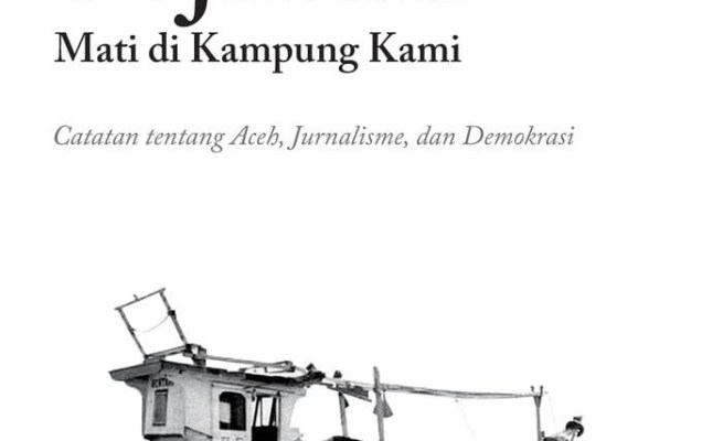 Forum Jurnalis Aceh Jakarta (For-JAK) menggelar diskusi bedah buku “Sejarah Mati di Kampung Kami” karya Nezar Patria pada Jum'at, 21 Juli 2023