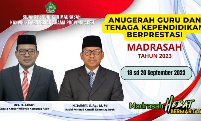Kanwil Kementerian Agama Aceh melalui Bidang Pendidikan Madrasah kembali menyelenggarakan Anugerah Guru dan Tenaga Kependidikan (Tendik) Madrasah tahun 2023