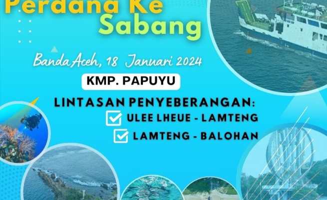 KMP Papuyu membuka rute pelayaran baru dari Lamteng (Pulo Aceh) ke Balohan (Sabang) mulai Kamis, 18 Januari 2024